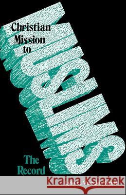 Christian Mission to Muslims: The Record: Anglican and Reformed Approaches in India and the Near East, 1800-1938 Lyle L. Vande 9780878083206 William Carey Library Publishers