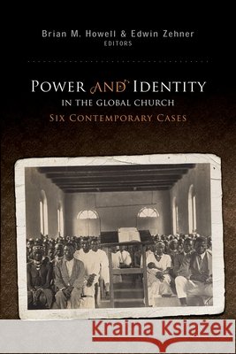 Power & Identity in the Global Brian M. Howell 9780878085132