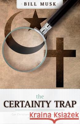 Certainty Trap Bill A. Musk Musk Bill 9780878085194 William Carey Library Publishers