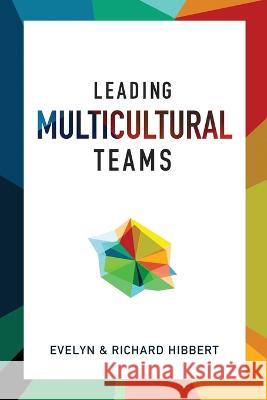 Leading Multicultural Teams Hibbert, Evelyn 9780878085415