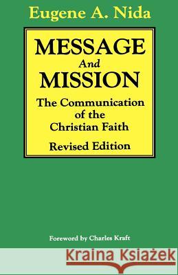 Message and Mission: The Communication of the Christian Faith Revised Edition Eugene A. Nida Charles H. Kraft 9780878087563 William Carey Library Publishers