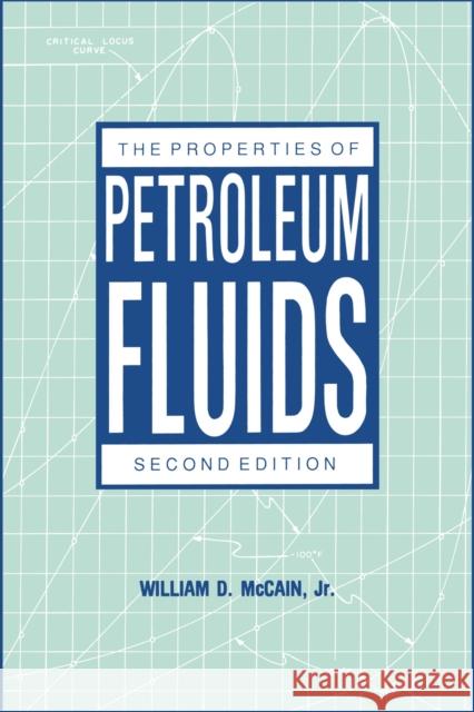 The Properties of Petroleum Fluids William D. McCain McCain 9780878143351 Pennwell Books
