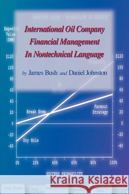 International Oil Company Financial Management in Nontechnical Language  9780878145973 PennWell Books