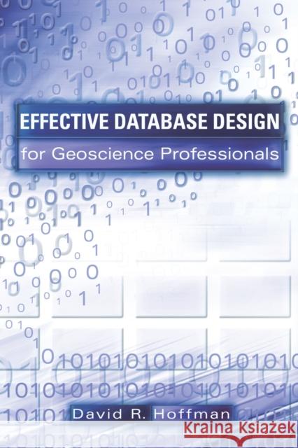 Effective Database Design for Geoscience Professionals David R. Hoffman   9780878148288