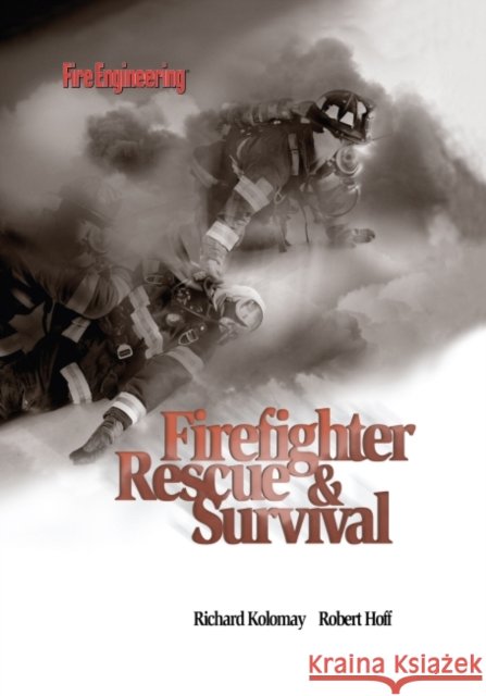 Firefighter Rescue & Survival Richard Kolomay Robert Hoff 9780878148295