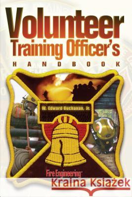 volunteer training officer's handbook  W. Edward Buchanan 9780878148349 Fire Engineering Books
