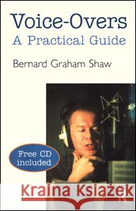 Voice-Overs: A Practical Guide [With CD] Bernard Graham Shaw 9780878301157 Routledge
