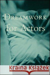 Dreamwork for Actors Janet Sonenberg J. Sonenberg Sonenberg Janet 9780878301652 Theatre Arts Books