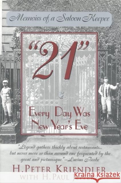 21: Every Day Was New Year's Eve Kriendler, H. Peter 9780878332298 Taylor Trade Publishing