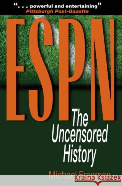 ESPN: The Uncensored History Freeman, Michael 9780878332700