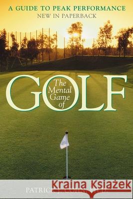 The Mental Game of Golf: A Guide to Peak Performance Cohn, Patrick J. 9780878332816 Taylor Trade Publishing