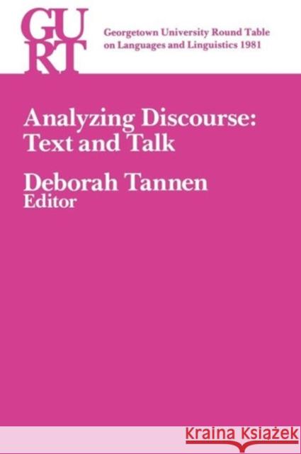Analyzing Discourse: Text and Talk Tannen, Deborah 9780878401161