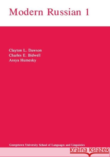 Modern Russian I Clayton L. Dawson Assya Humesky Charles E. Bidwell 9780878401697 Georgetown University Press
