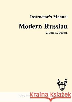 Modern Russian: Instructor's Manual Clayton L. Dawson, etc. 9780878401857 Georgetown University Press