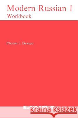 Modern Russian Workbook Clayton L. Dawson Charles L. Dawson 9780878401864 Jeffrey Norton Publishing
