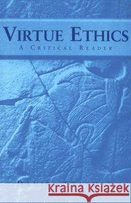 Virtue Ethics: A Critical Reader Statman, Daniel 9780878402212