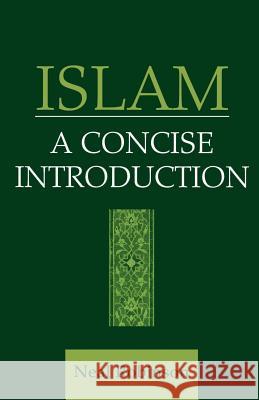 Islam: A Concise Introduction Neal Robinson Neal Robinson 9780878402243 Georgetown University Press