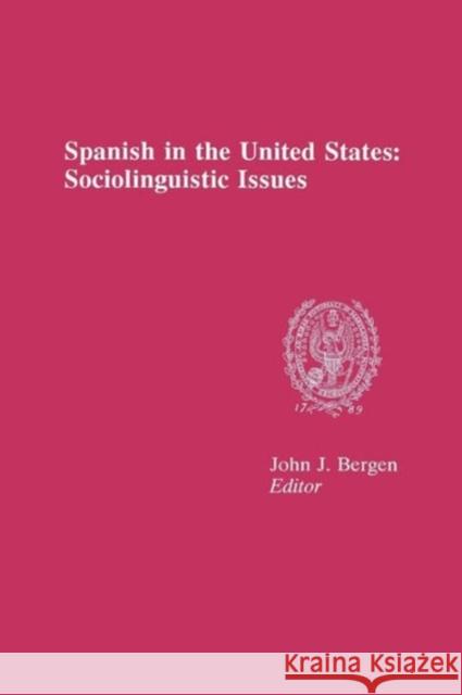 Spanish in the United States: Sociolinguistic Issues Bergen, John J. 9780878402328
