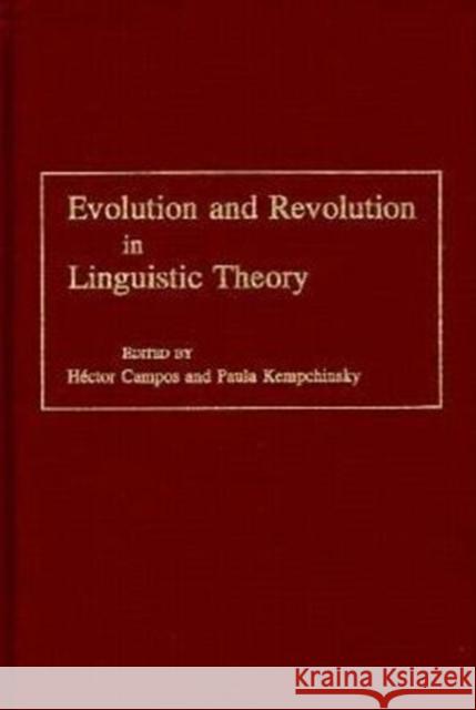 Evolution and Revolution in Linguistic Theory: Studies in Honor of Carlos P. Otero Campos, Hector 9780878402489 Georgetown University Press