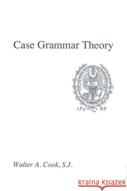 Case Grammar Theory Walter Anthony Cook 9780878402762 Georgetown University Press