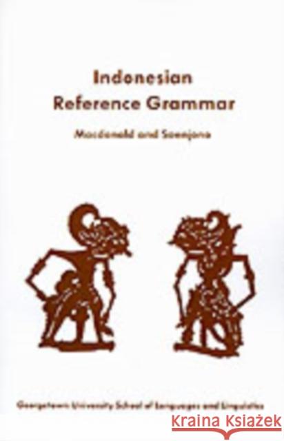 A Student's Reference Grammar of Modern Formal Indonesian R. Ross MacDonald Soenjono Darjowidjojo 9780878403622 Georgetown University Press