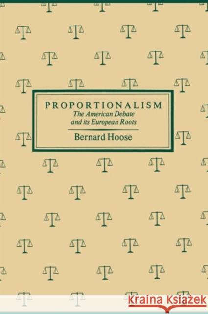 Proportionalism: The American Debate and Its European Roots Hoose, Bernard 9780878404551