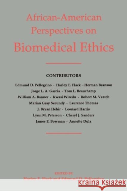 African-American Perspectives on Biomedical Ethics Harley Flack Edmund D. Pellegrino Dennis McManus 9780878405329 Georgetown University Press