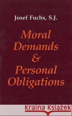 Moral Demands and Personal Obligations Josef Fuchs Brian McNeil 9780878405435