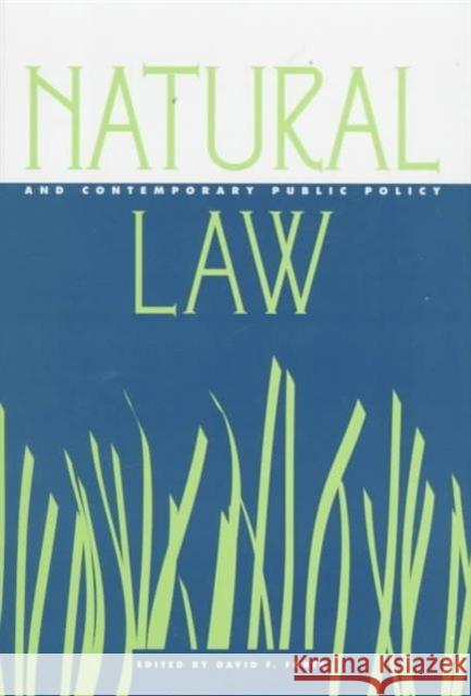 Natural Law and Contemporary Public Policy David F. Forte 9780878406920 Georgetown University Press