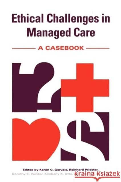 Ethical Challenges in Managed Care: A Casebook Gervais, Karen Grandstrand 9780878407194 Georgetown University Press