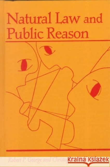 Natural Law and Public Reason Robert P. George Christopher Wolfe 9780878407651 Georgetown University Press