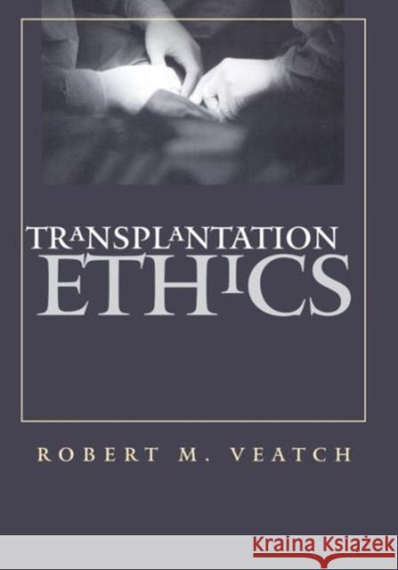 Transplantation Ethics Robert M. Veatch 9780878408122