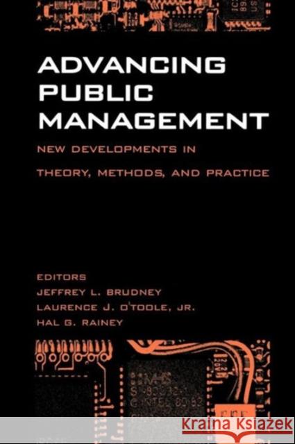 Advancing Public Management:: New Developments in Theory, Methods, and Practice Brudney, Jeffrey L. 9780878408597 Georgetown University Press