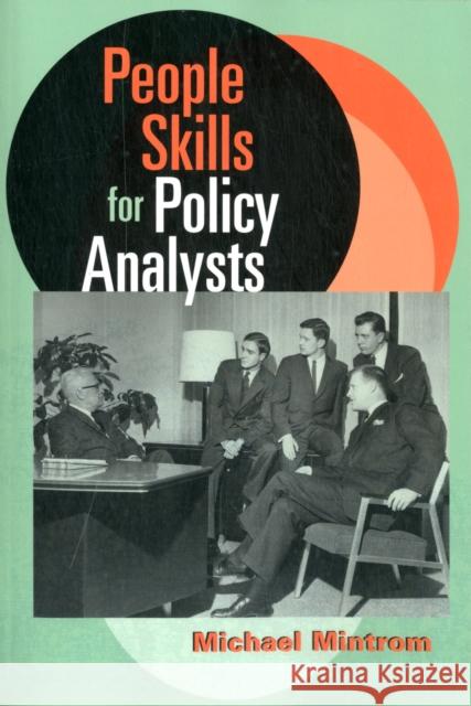 People Skills for Policy Analysts Michael Mintrom 9780878409006 Georgetown University Press