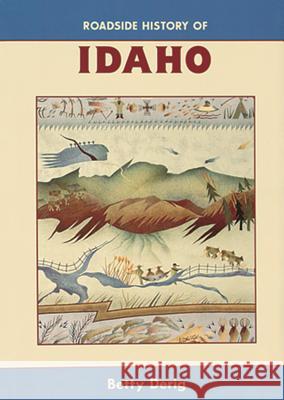 Roadside History of Idaho Betty Derig 9780878423286