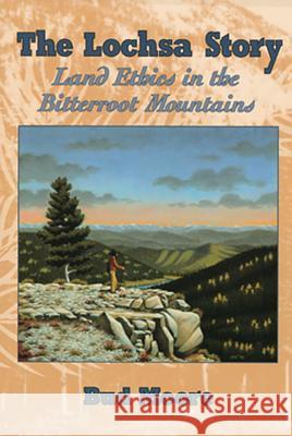 Lochsa Story Moore, Bud 9780878423330 Mountain Press Publishing Company