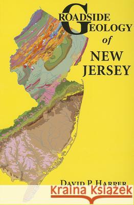 Roadside Geology of New Jersey David Harper 9780878426003 Mountain Press Publishing Company