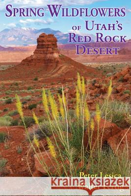 Spring Wildflowers of Utah's Red Rock Desert Peter Lesica Walter Fertig 9780878426850 Trillium Press