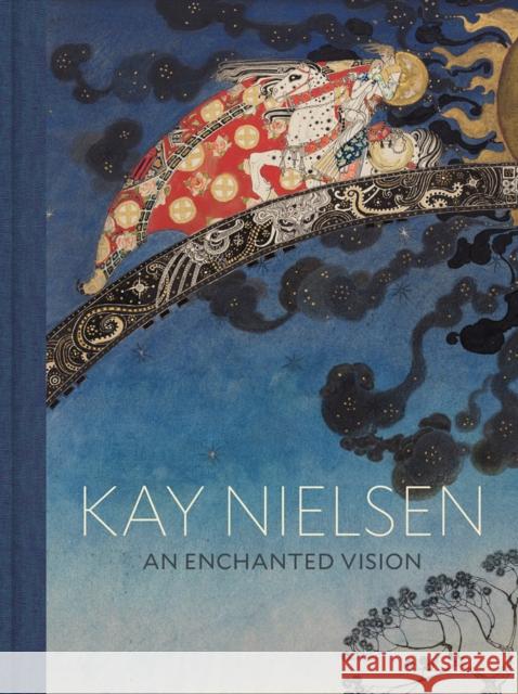 Kay Nielsen: An Enchanted Vision Kay Nielsen 9780878468805