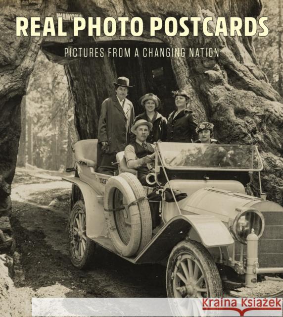 Real Photo Postcards: Pictures from a Changing Nation Benjamin Weiss 9780878468843 Museum of Fine Arts,Boston