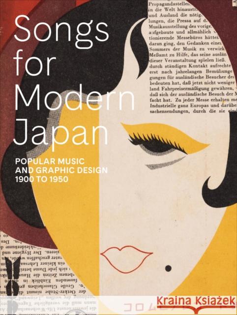 Songs for Modern Japan: Popular Music and Graphic Design, 1900 to 1950 Kendall Brown 9780878468973 MFA Publications