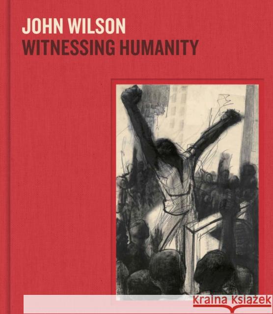 John Wilson: Witnessing Humanity  9780878469024 MFA Publications