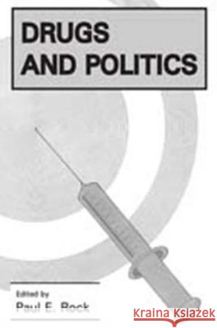 Drugs and Politics Anthony T. Berlant Paul E. Rock 9780878550760