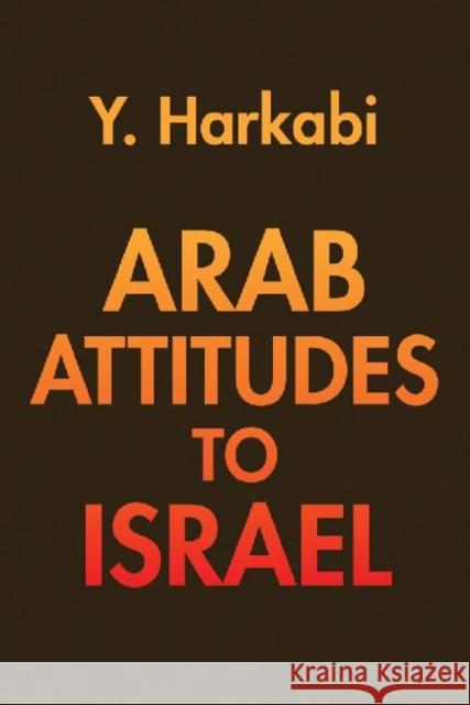 Arab Attitudes to Israel Yehoshafat Harkabi 9780878551682