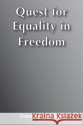 Quest for Equality in Freedom Francis M. Wilhoit 9780878552405 Transaction Publishers