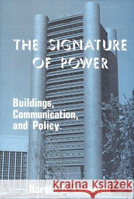 The Signature of Power: Buildings, Communications, and Policy Harold Dwight Lasswell 9780878552894