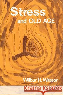 Stress and Old Age: A Case Study of Black Aging and Transplantation Shock Watson, Wilbur 9780878552962 Transaction Publishers