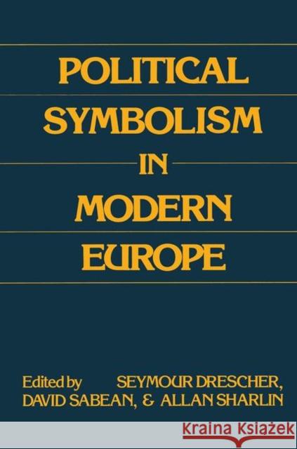 Political Symbolism in Modern Europe: Essays in Honour of George L.Mosse Drescher, Seymour 9780878554225