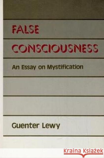 False Consciousness: An Essay on Mystification Lewy, Guenter 9780878554515 Transaction Publishers