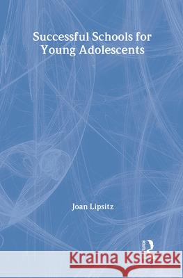 Successful Schools for Young Adolescents Joan Lipsitz 9780878554874